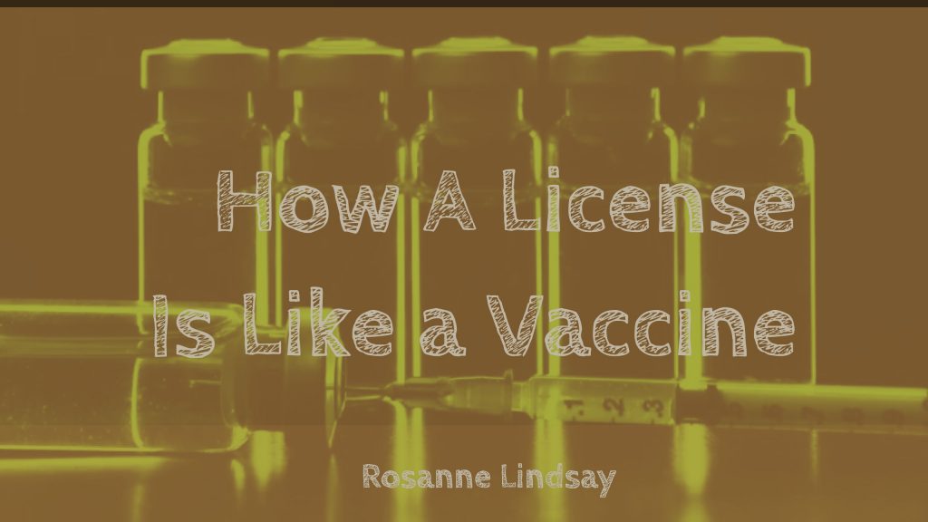 How A License Is Like A Vaccine