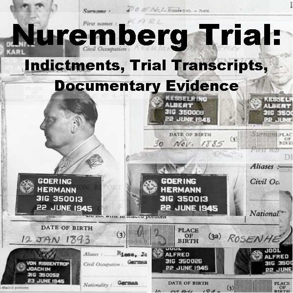 Nuremberg Trials: Indictments, Trial Transcripts, Docu - PaperlessArchives.com