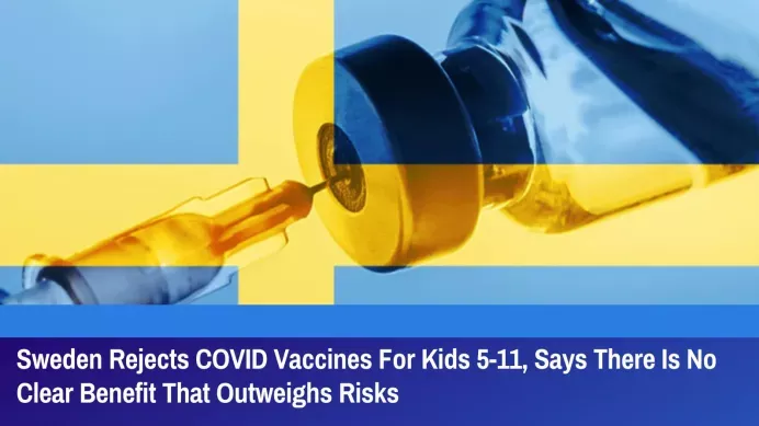 Sweden Rejects COVID Vaccines For Kids 5-11, Says There Is No Clear Benefit That Outweighs Risks XSweden.jpg.pagespeed.ic.KM5dzAwhui